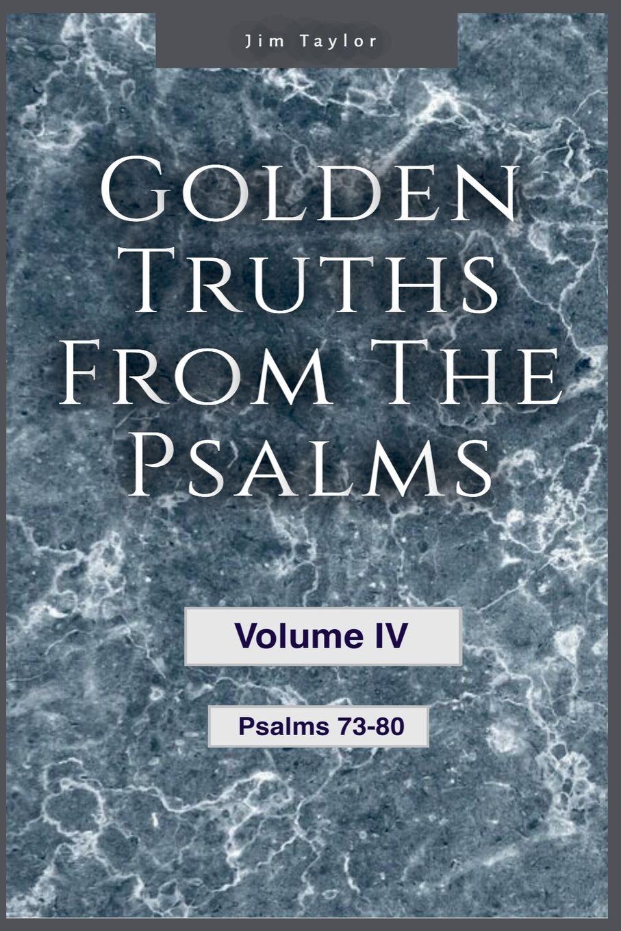 Vorderes Coverbild Golden Truths from the Psalms - Volume IV - Psalms 73 - 80
