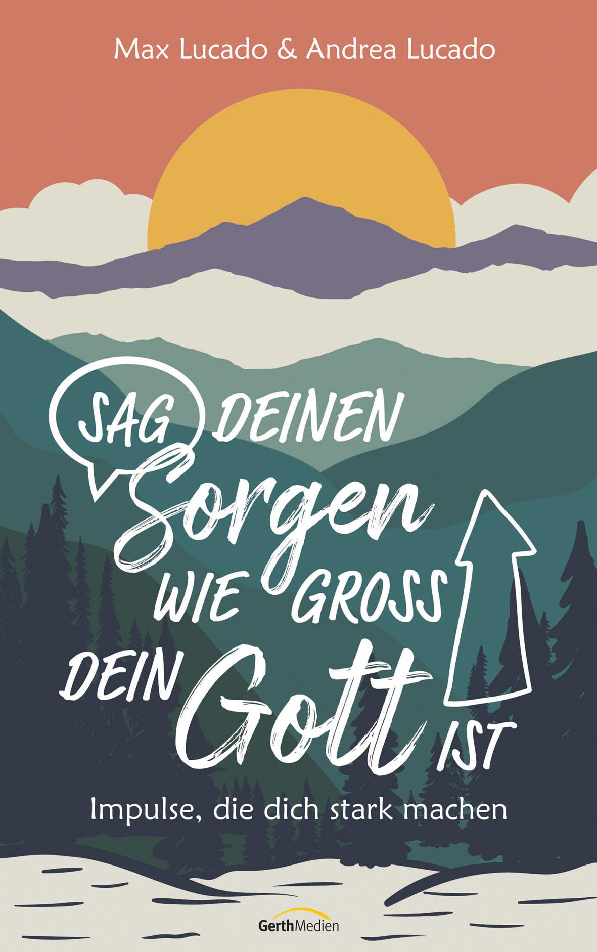 Vorderes Coverbild Sag deinen Sorgen, wie groß dein Gott ist