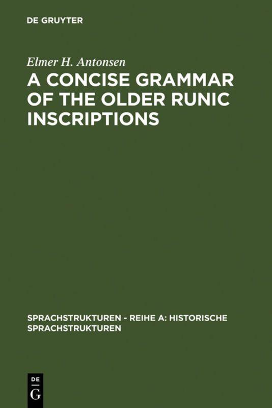 Vorderes Coverbild A Concise Grammar of the Older Runic Inscriptions