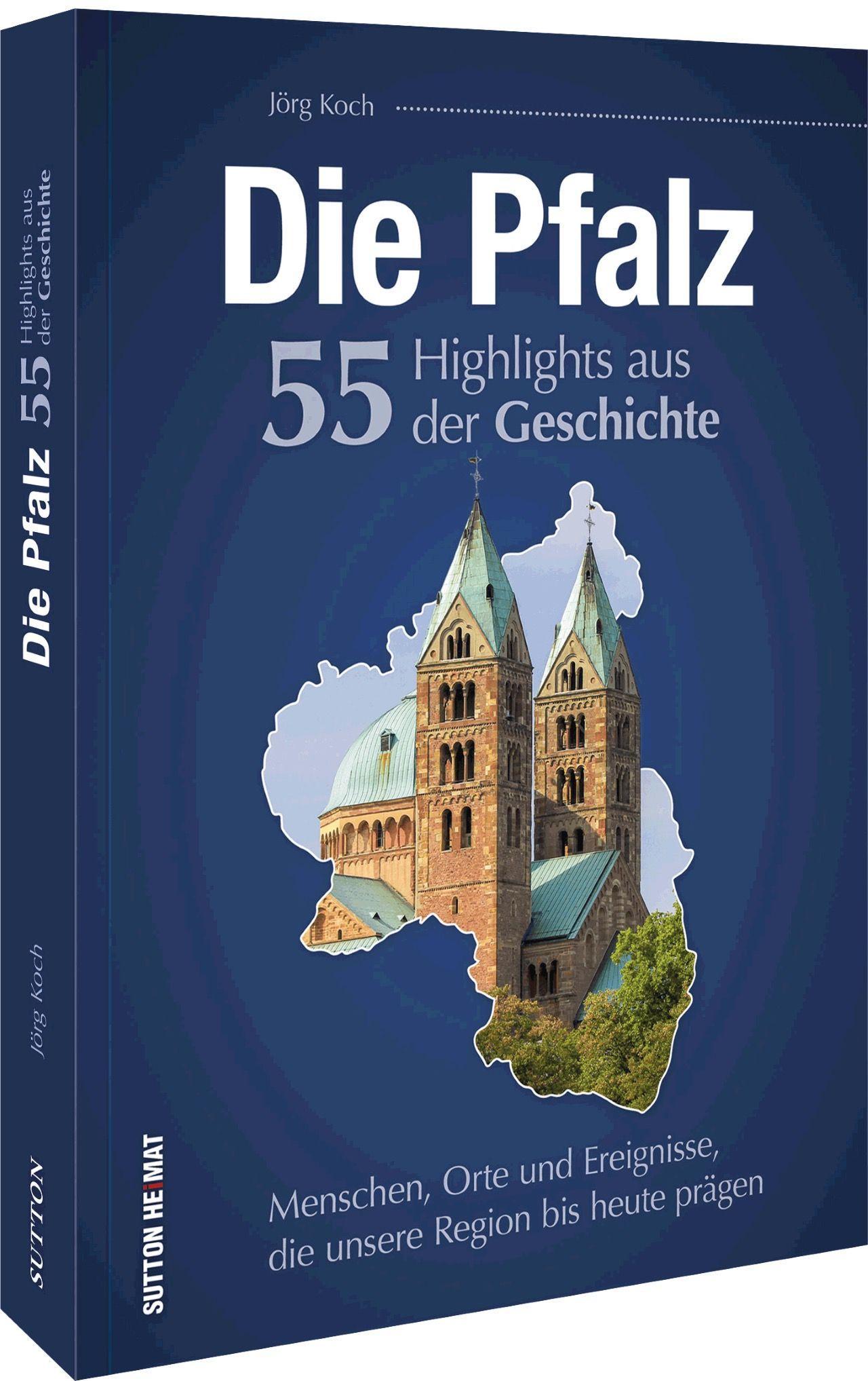 Vorderes Coverbild Die Pfalz. 55 Highlights der Geschichte
