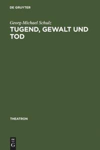 Vorderes Coverbild Tugend, Gewalt und Tod