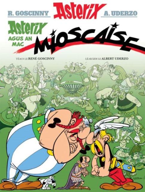 Vorderes Coverbild Asterix Agus an Mac Mioscaise (Asterix i Ngaeilge / Asterix in Irish)