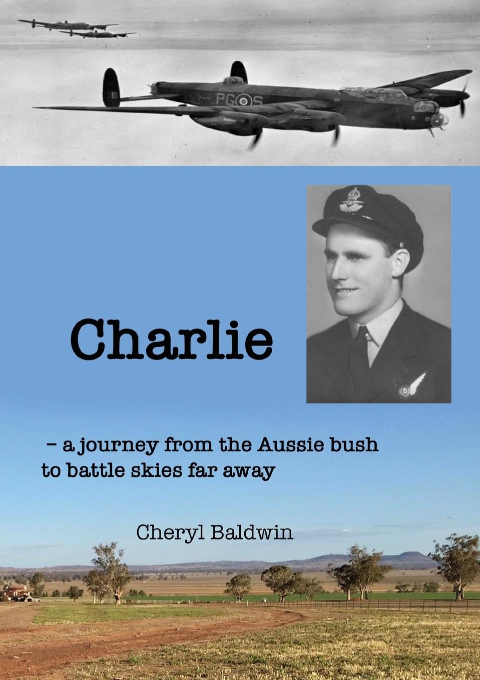 Vorderes Coverbild Charlie: A journey from the Aussie bush to battle skies far away