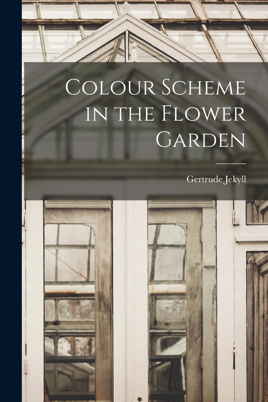 Vorderes Coverbild Colour Scheme in the Flower Garden