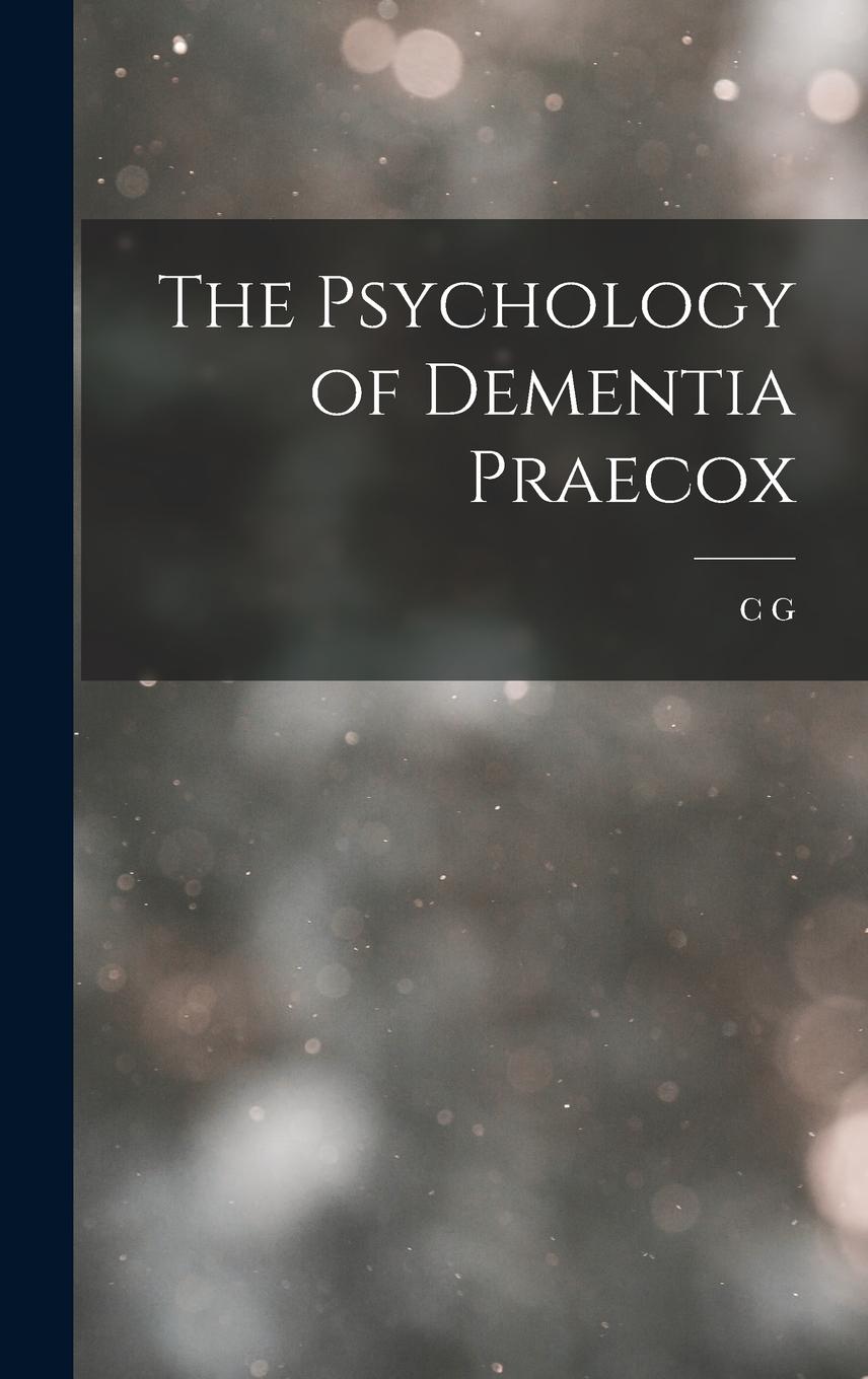 Vorderes Coverbild The Psychology of Dementia Praecox