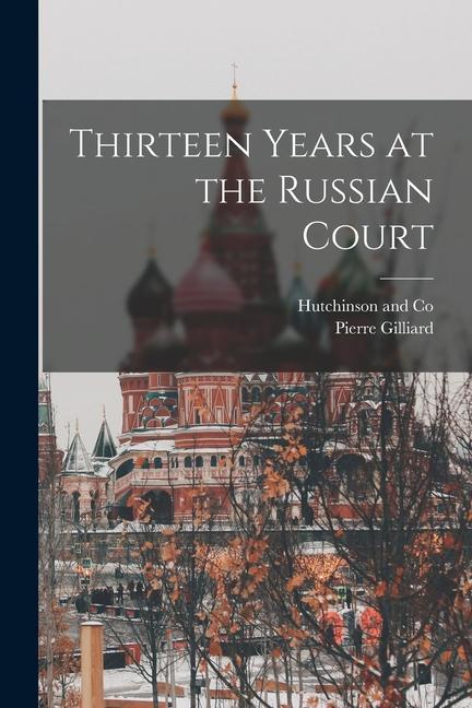 Vorderes Coverbild Thirteen Years at the Russian Court