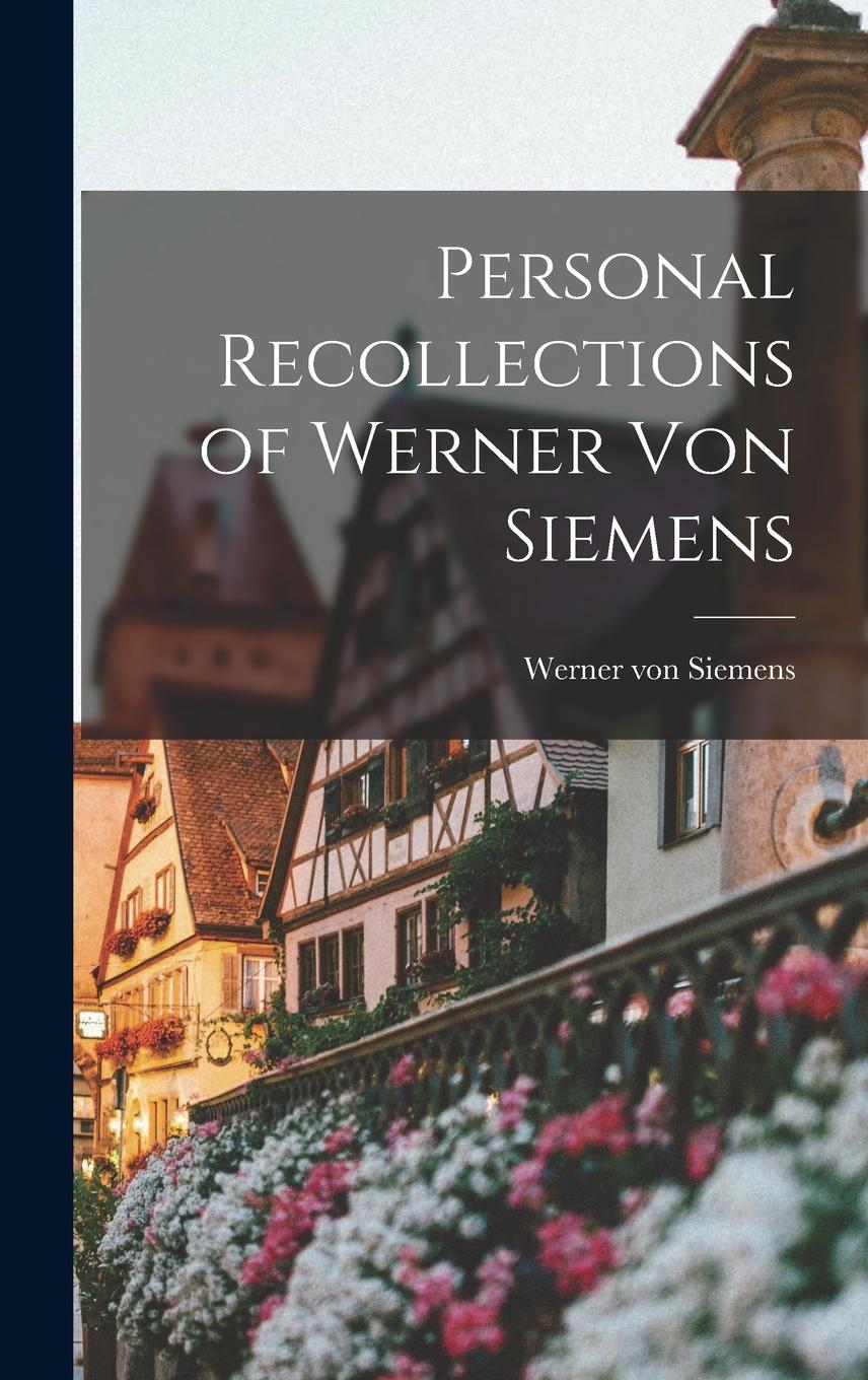 Vorderes Coverbild Personal Recollections of Werner von Siemens