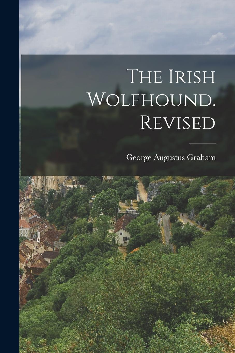 Vorderes Coverbild The Irish Wolfhound. Revised