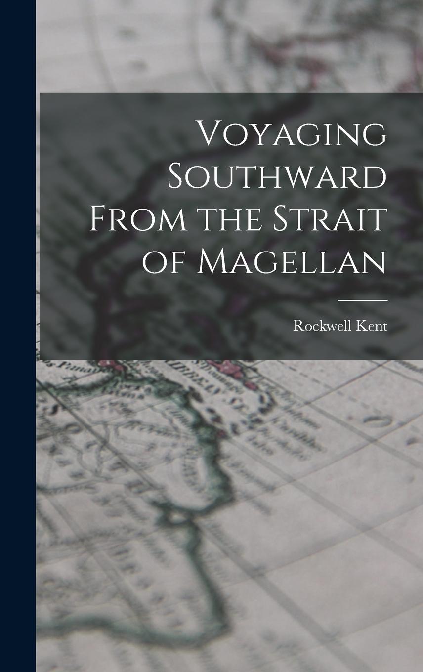 Vorderes Coverbild Voyaging Southward From the Strait of Magellan