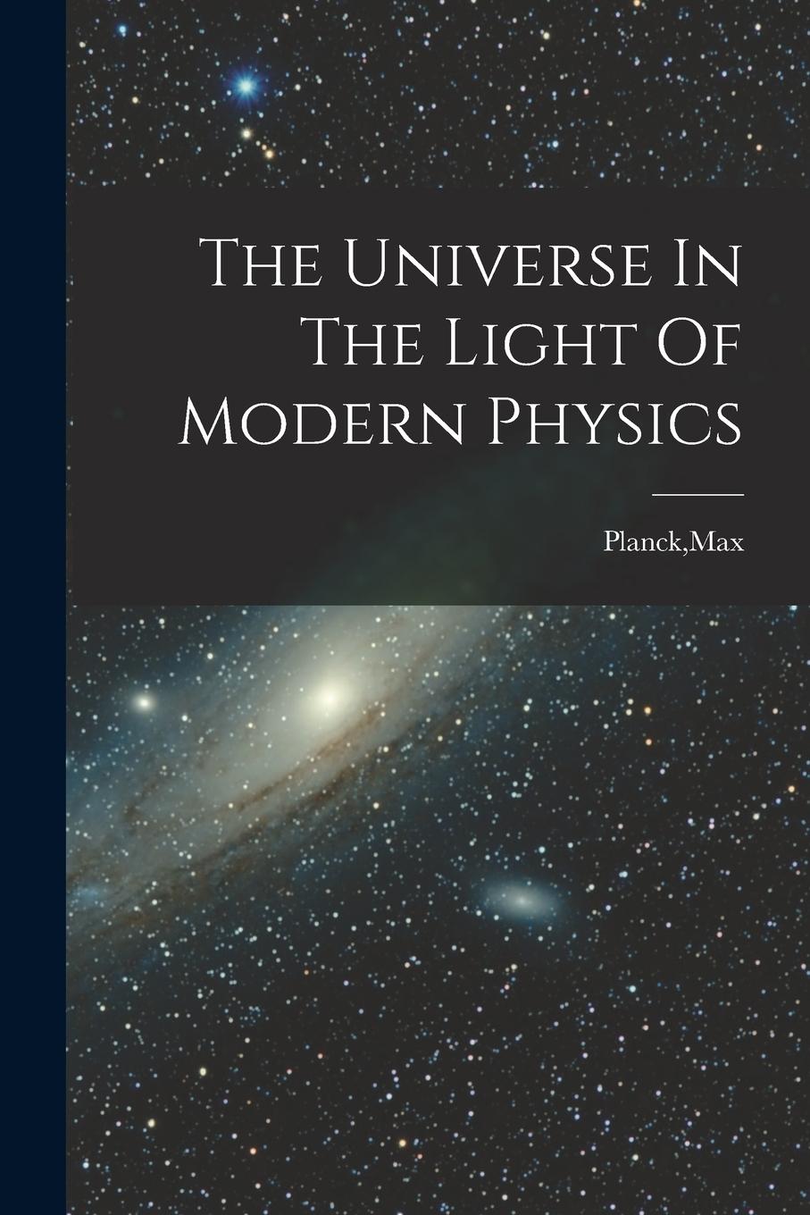Vorderes Coverbild The Universe In The Light Of Modern Physics