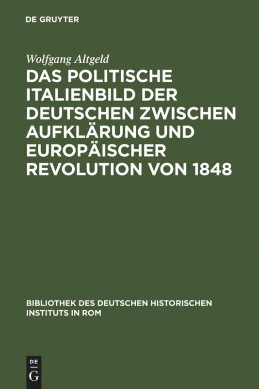 Vorderes Coverbild Das politische Italienbild der Deutschen zwischen Aufklärung und europäischer Revolution von 1848