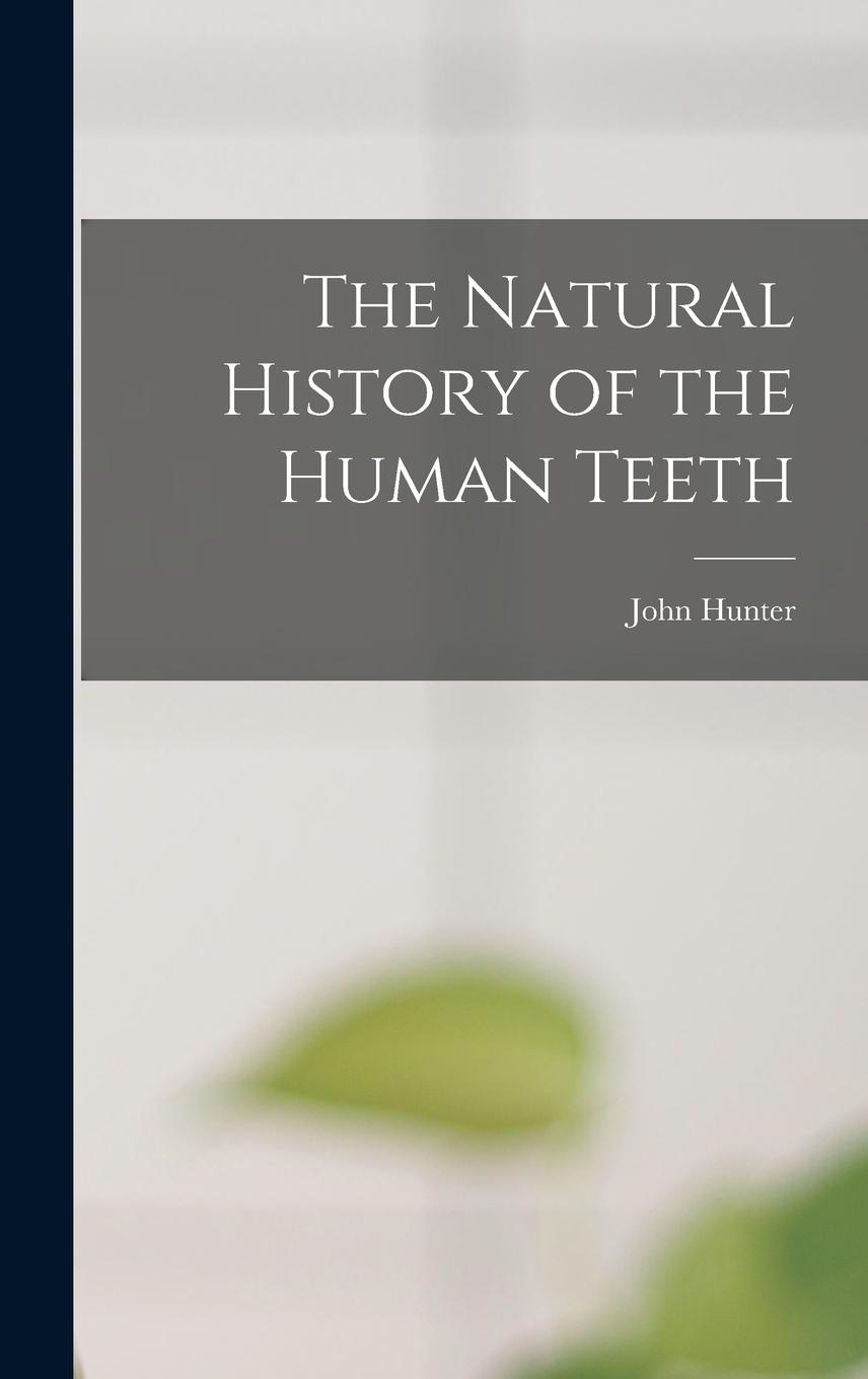 Vorderes Coverbild The Natural History of the Human Teeth