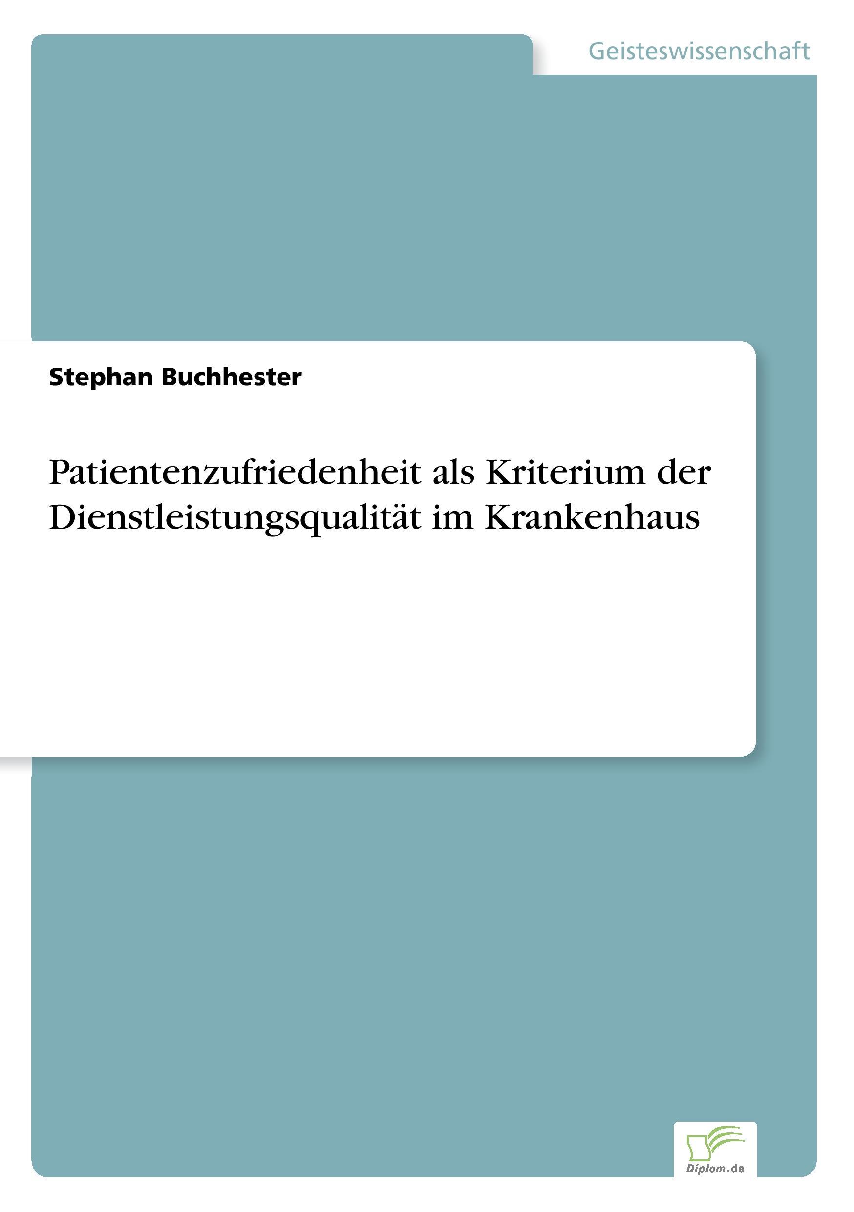 Vorderes Coverbild Patientenzufriedenheit als Kriterium der Dienstleistungsqualität im Krankenhaus