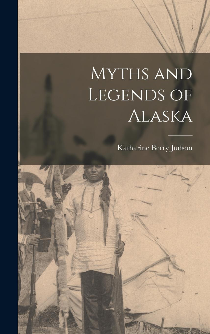 Vorderes Coverbild Myths and Legends of Alaska