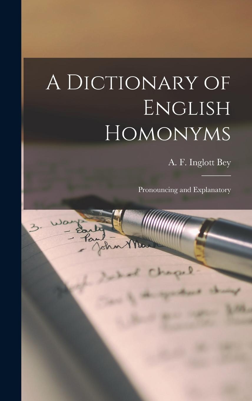 Vorderes Coverbild A Dictionary of English Homonyms: Pronouncing and Explanatory