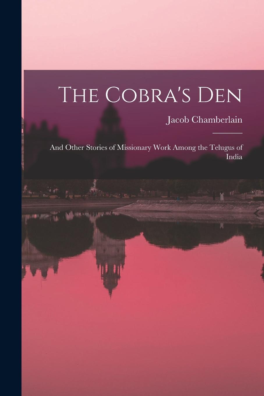 Vorderes Coverbild The Cobra's Den: And Other Stories of Missionary Work Among the Telugus of India