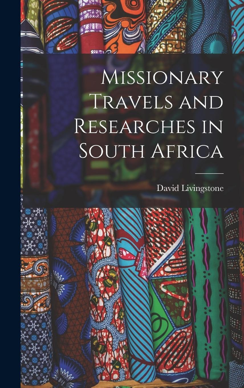 Vorderes Coverbild Missionary Travels and Researches in South Africa