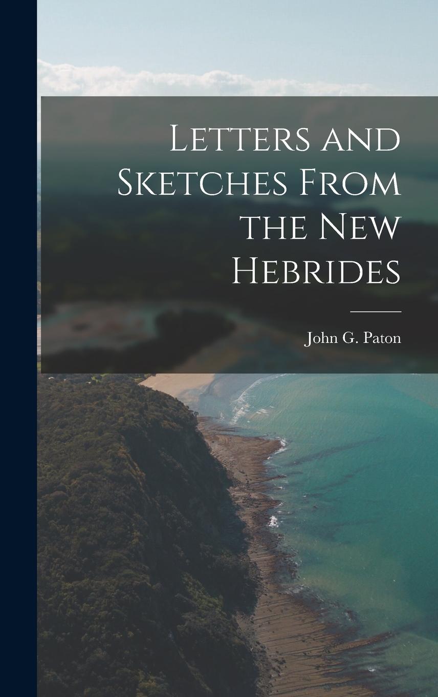 Vorderes Coverbild Letters and Sketches From the New Hebrides