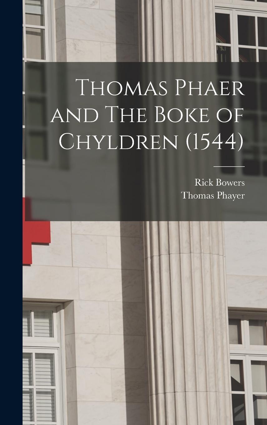 Vorderes Coverbild Thomas Phaer and The Boke of Chyldren (1544)