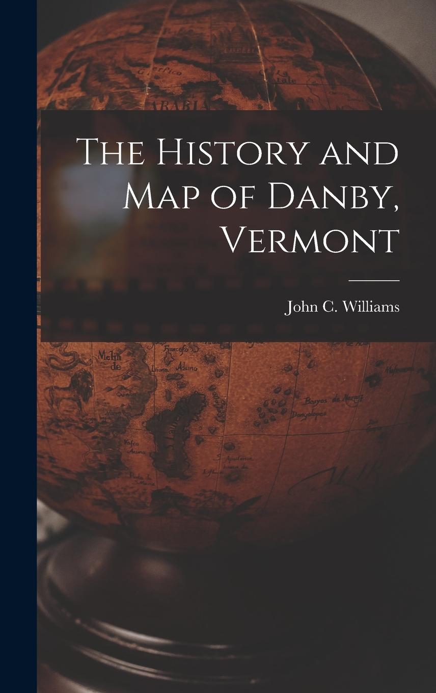 Vorderes Coverbild The History and Map of Danby, Vermont