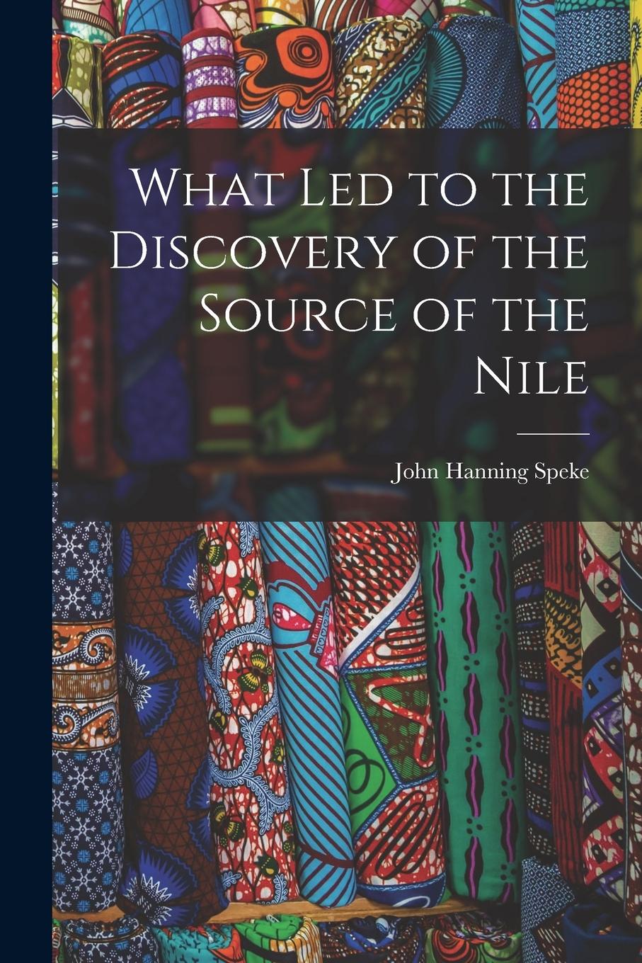 Vorderes Coverbild What Led to the Discovery of the Source of the Nile