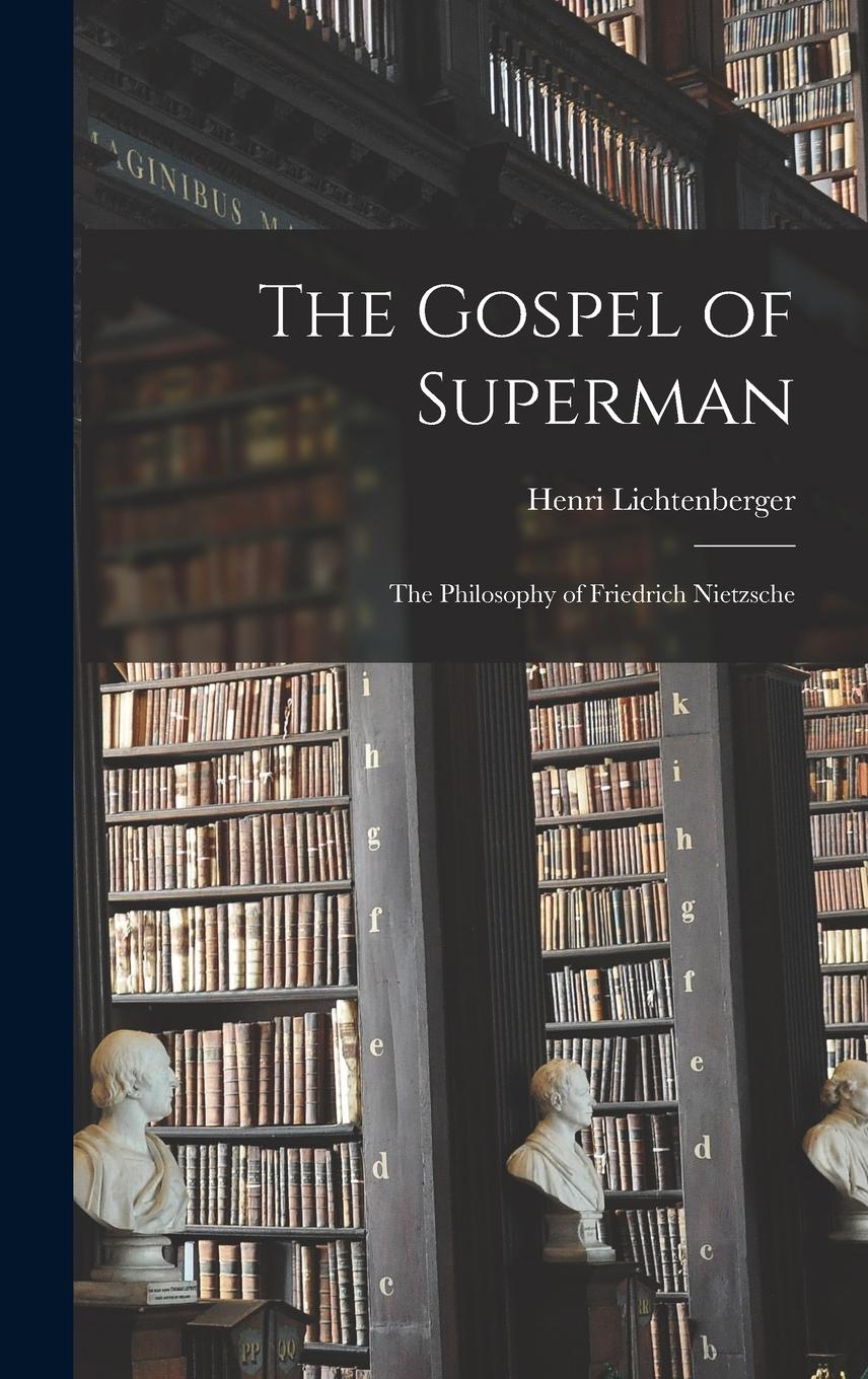 Vorderes Coverbild The Gospel of Superman: The Philosophy of Friedrich Nietzsche