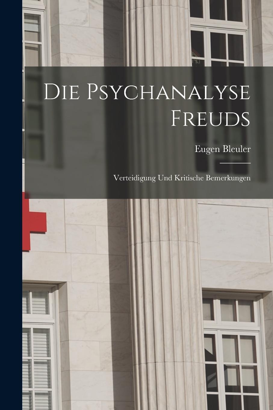 Vorderes Coverbild Die Psychanalyse Freuds: Verteidigung und Kritische Bemerkungen