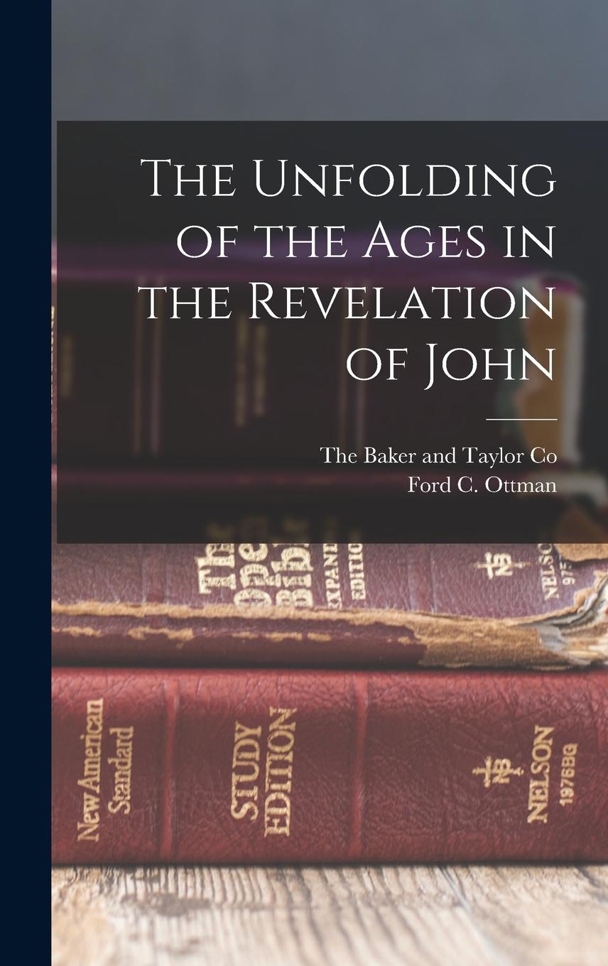 Vorderes Coverbild The Unfolding of the Ages in the Revelation of John