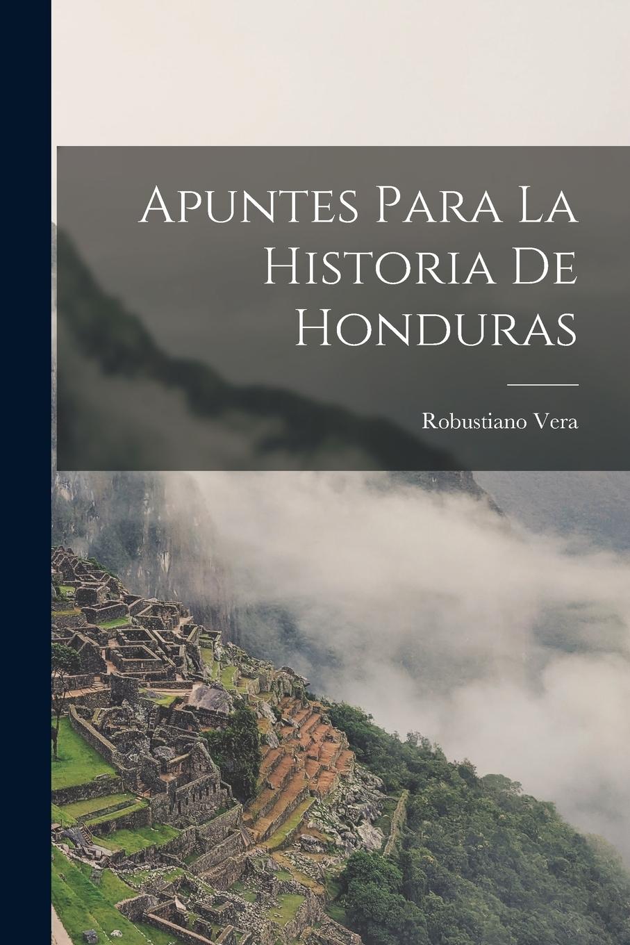 Vorderes Coverbild Apuntes para la historia de Honduras