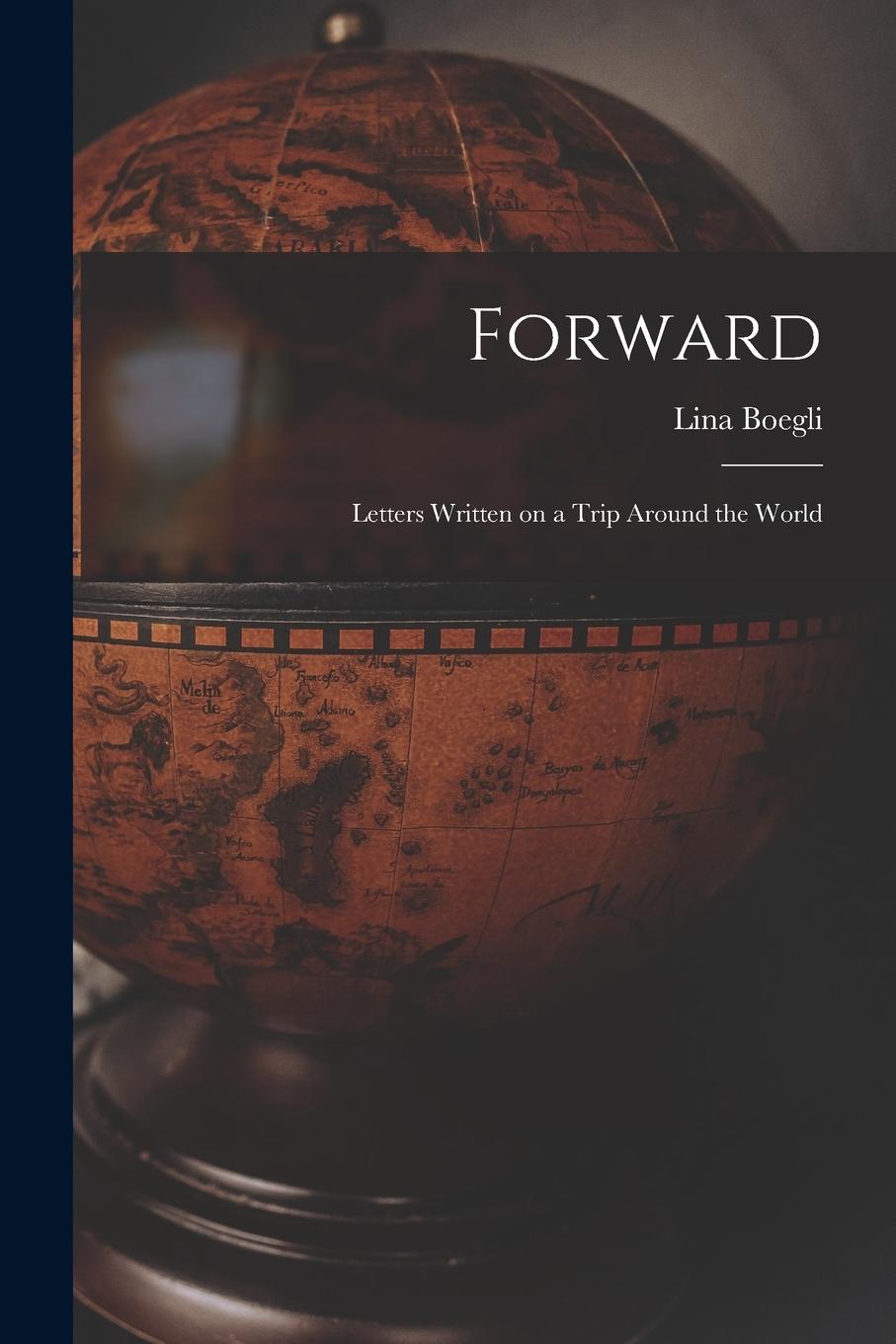 Vorderes Coverbild Forward; Letters Written on a Trip Around the World