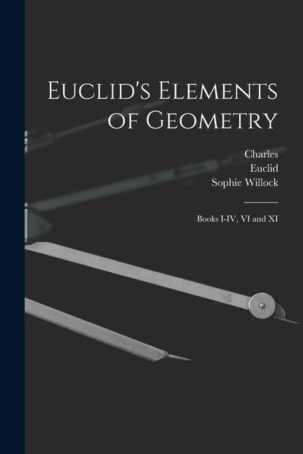 Vorderes Coverbild Euclid's Elements of Geometry: Books I-IV, VI and XI