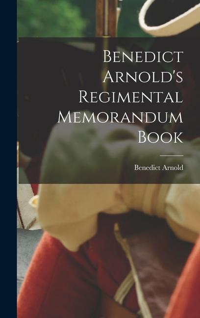Vorderes Coverbild Benedict Arnold's Regimental Memorandum Book