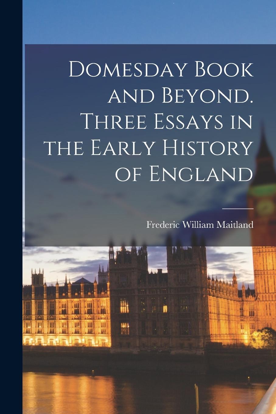 Vorderes Coverbild Domesday Book and Beyond. Three Essays in the Early History of England