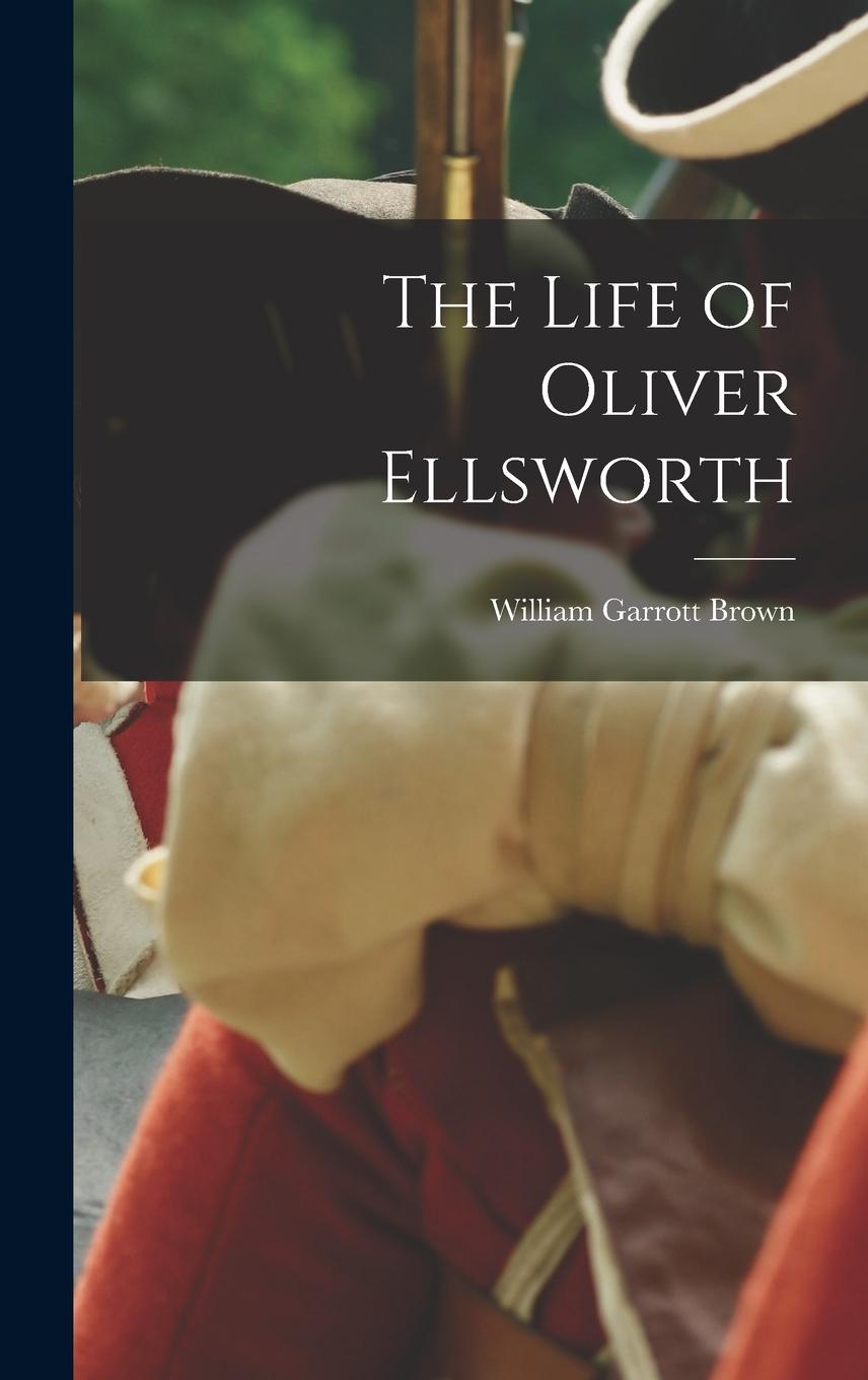 Vorderes Coverbild The Life of Oliver Ellsworth