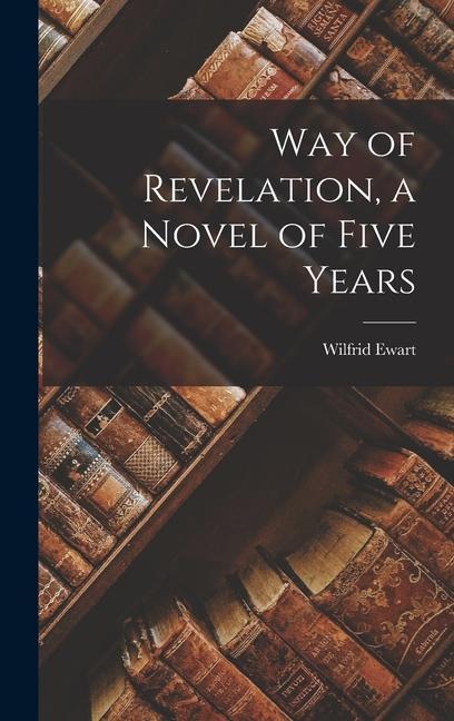Vorderes Coverbild Way of Revelation, a Novel of Five Years