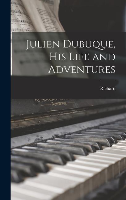 Vorderes Coverbild Julien Dubuque, His Life and Adventures