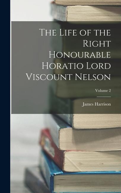 Vorderes Coverbild The Life of the Right Honourable Horatio Lord Viscount Nelson; Volume 2