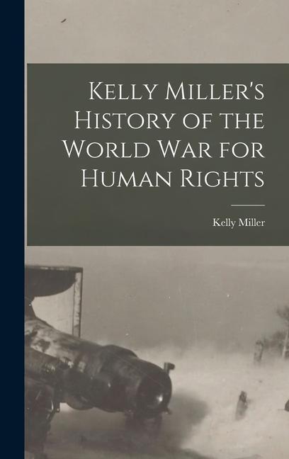 Vorderes Coverbild Kelly Miller's History of the World War for Human Rights