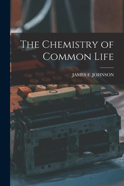 Vorderes Coverbild The Chemistry of Common Life