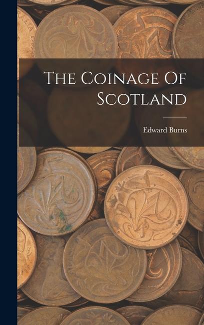 Vorderes Coverbild The Coinage Of Scotland