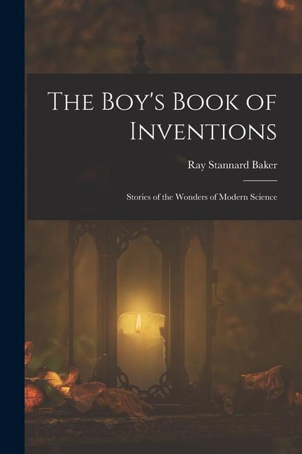Vorderes Coverbild The Boy's Book of Inventions: Stories of the Wonders of Modern Science