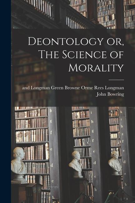 Vorderes Coverbild Deontology or, The Science of Morality