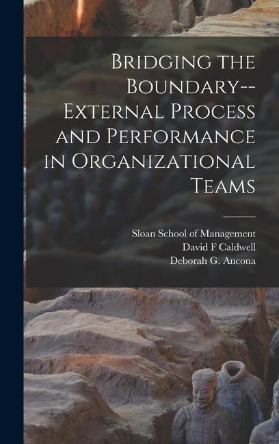 Vorderes Coverbild Bridging the Boundary--external Process and Performance in Organizational Teams