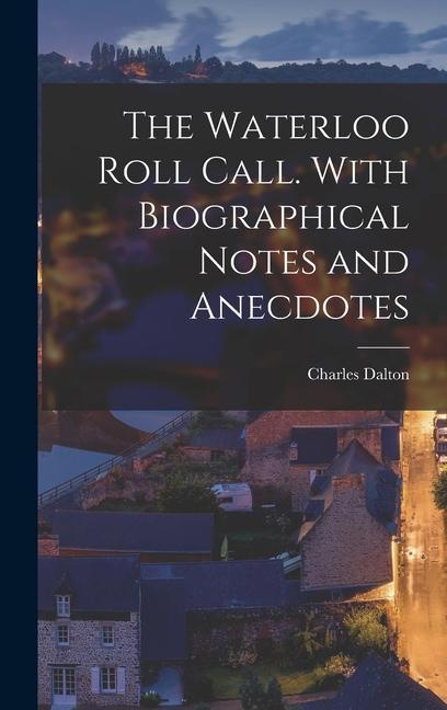Vorderes Coverbild The Waterloo Roll Call. With Biographical Notes and Anecdotes
