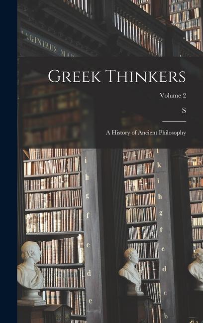 Vorderes Coverbild Greek Thinkers: A History of Ancient Philosophy; Volume 2