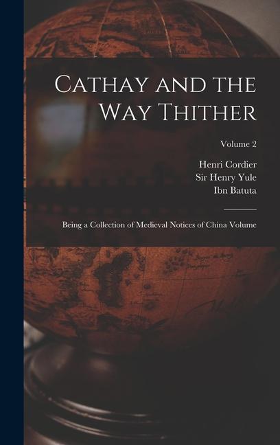 Vorderes Coverbild Cathay and the way Thither: Being a Collection of Medieval Notices of China Volume; Volume 2