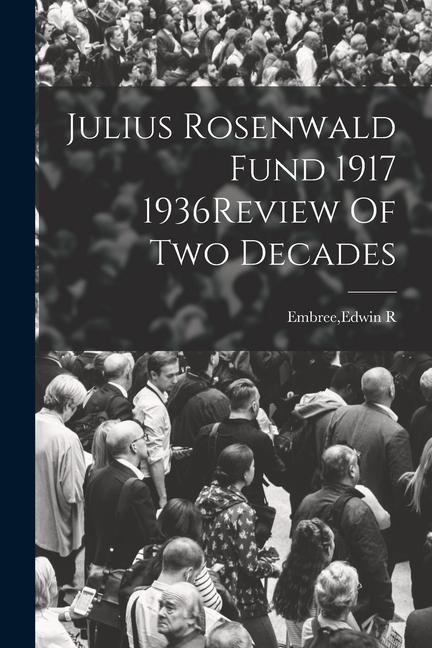 Vorderes Coverbild Julius Rosenwald Fund 1917 1936Review Of Two Decades