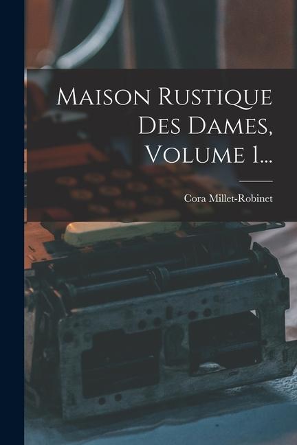 Vorderes Coverbild Maison Rustique Des Dames, Volume 1...