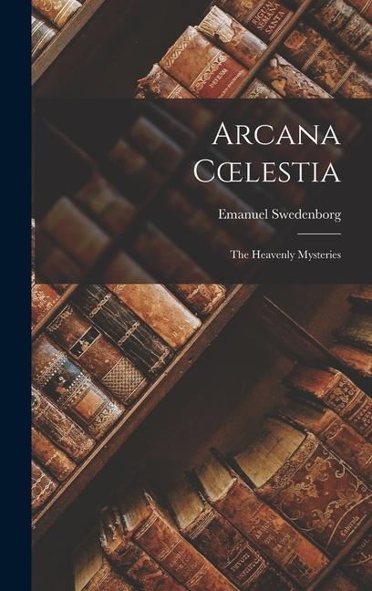 Vorderes Coverbild Arcana Coelestia: The Heavenly Mysteries