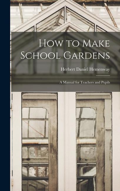 Vorderes Coverbild How to Make School Gardens